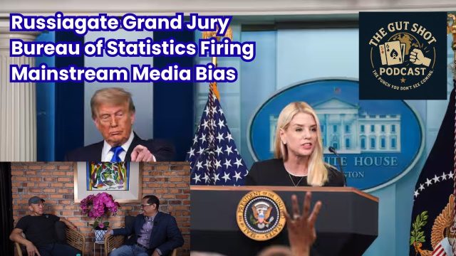 Russiagate Grand Jury, BLS Commisioner FIRED, and the stupidity of ESG